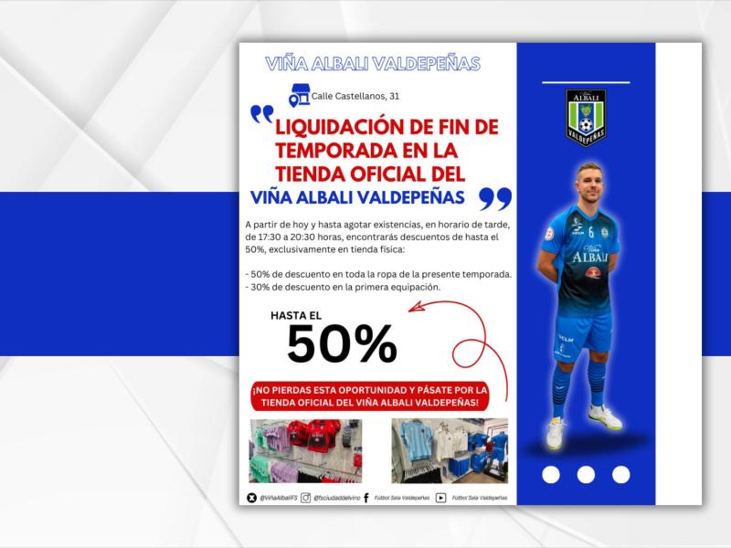 NOTICIA| LIQUIDACIN DE FIN DE TEMPORADA EN LA TIENDA OFICIAL DEL VIA ALBALI VALDEPEAS