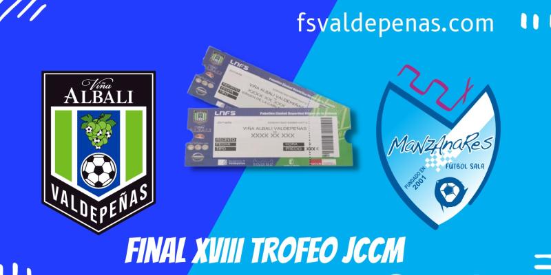 VENTA DE ENTRADAS ANTICIPADA PARA LA FINAL DEL XVIII TROFEO JCCM ANTE QUESOS EL HIDALGO MANZANARES F.S.