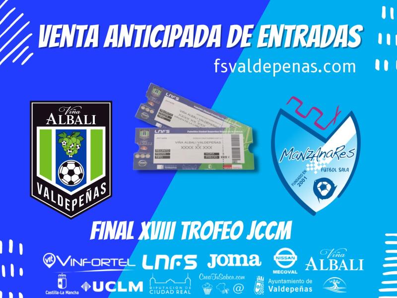 VENTA DE ENTRADAS ANTICIPADA PARA LA FINAL DEL XVIII TROFEO JCCM ANTE QUESOS EL HIDALGO MANZANARES F.S.