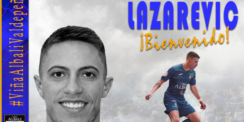 LAZAREVIC, NUEVO FICHAJE DEL VIA ALBALI VALDEPEAS